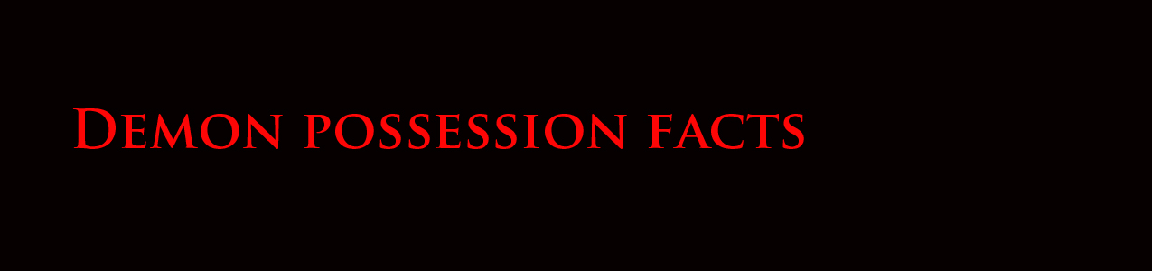 demon possession facts